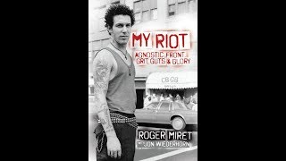My Riot: Agnostic Front, Grit, Guts &amp; Glory by Roger Miret (Book promo)