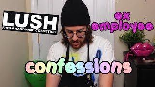 Ex LUSH Employee Confessions