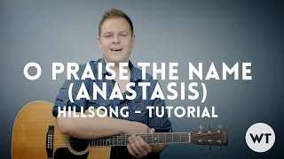 O Praise The Name (Anastasis) - Hillsong Worship - Tutorial