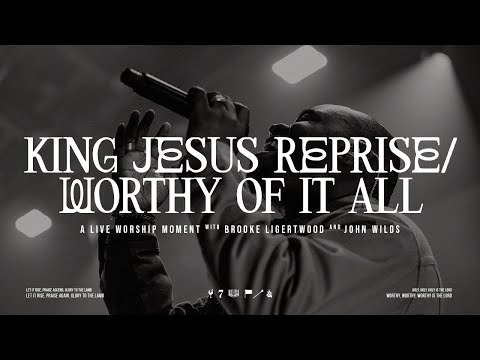 Brooke Ligertwood - King Jesus Reprise / Worthy Of It All (with John Wilds) [Live]