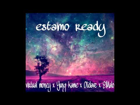 Estamo Ready Yung Kame X Virtual Money X Olidave X ElMalo