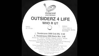 Outsiderz 4 Life - Who R U? (Thunderpuss 2000 Club Mix) (2000)