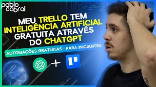 AUTOMAÇÃO CHATGPT COM TRELLO |INTEGREI MEU TRELLO COM CHATGPT GRATUITAMENTE| PASSO A PASSO 2023