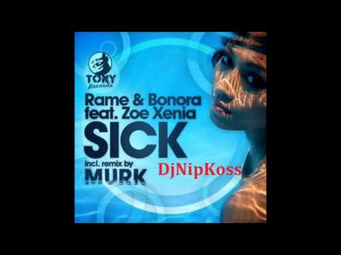 Rame & Bonora feat Zoe Xenia - Sick Original Mix)