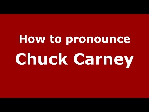 How to pronounce Chuck Carney (American English/US)  - PronounceNames.com