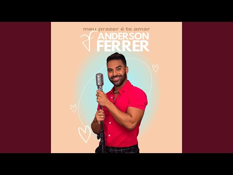 Meu Prazer É Te Amar - Anderson Ferrer