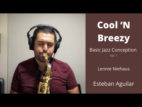 COOL N BREEZY (Lennie Niehaus) | Esteban Aguilar | Alto Sax | Jazz Tune #3