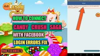 HOW TO CONNECT CANDY CRUSH SAGA WITH FB | ERROR FIXED VERY EASY | PROBLEM SOLVED