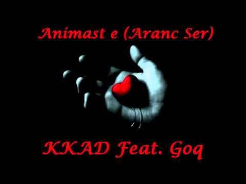 KKAD Feat. Goq - Animast e (Aranc Ser)