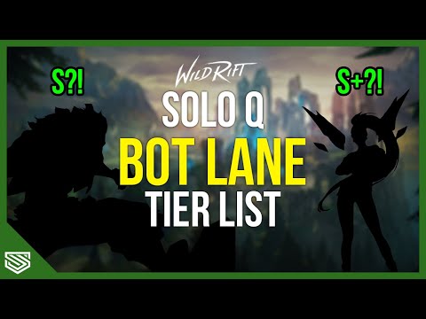 SOLO Q BOT LANE TIER LIST (PATCH 2.4c) - Season 3 - Wild Rift Guides
