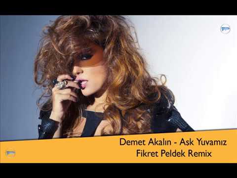 Demet Akalın - Aşk Yuvamız (Fikret Peldek Remix) 2013