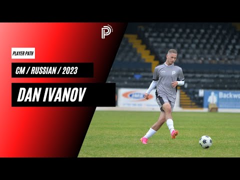 Player Path - Dan Ivanov - CM
