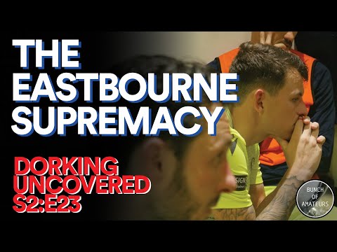 Dorking Uncovered S2:E23 | The Eastbourne Supremacy