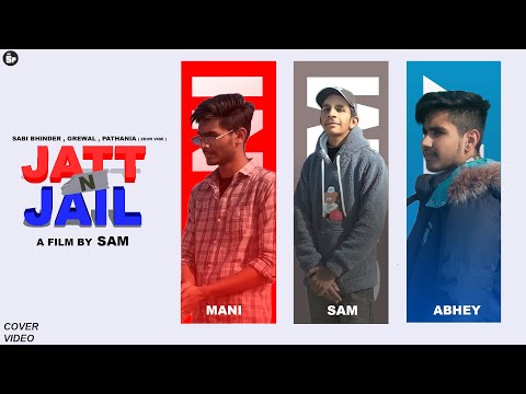 JATT N JAIL | GREWAL | PATHANIA | SABI BHINDER | COVER VIDEO