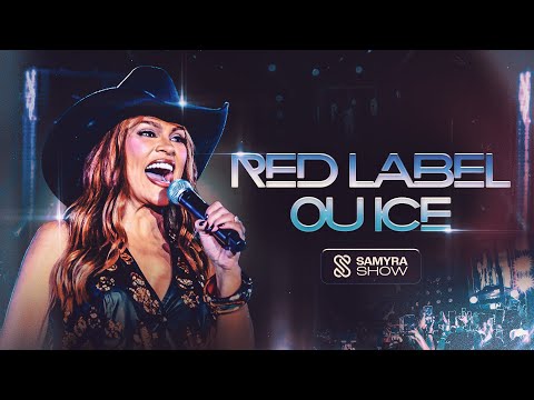 Samyra Show - Red Label ou Ice (Clipe Oficial)