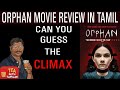 orphan movie Review in Tamil II Tea with Tamilan