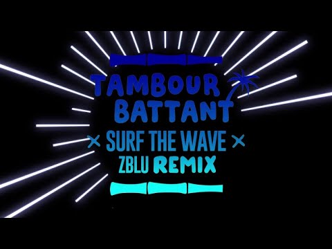 Tambour Battant - Surf the Wave (ft. Noble Society) [Zblu Remix]