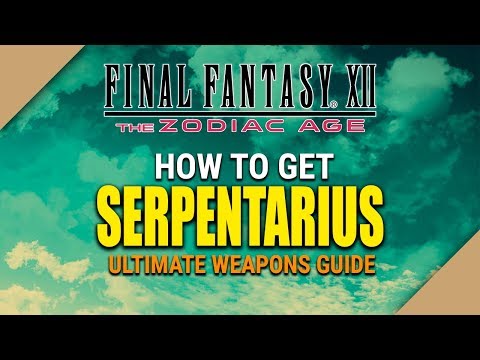 Final Fantasy XII The Zodiac Age - How to get SERPENTARIUS (Tips and Tricks)