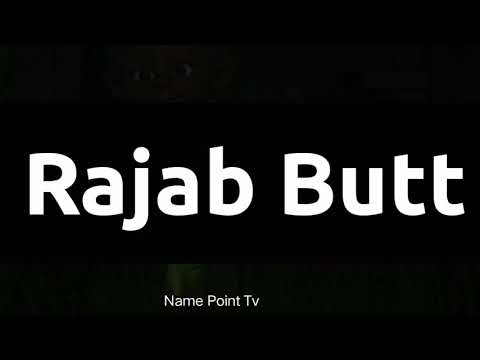 How To Pronounce Rajab Butt Pronounce | How To Pronounce Rajab Butt | Pronunciation Rajab Butt