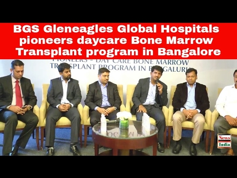 BGS Gleneagles Global Hospitals pioneers daycare Bone Marrow Transplant program in Bangalore  Bangal