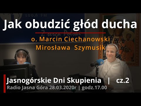 Jak obudzić głód ducha - cz.2 | o.Marcin Ciechanowski | Jasnogórskie Dni Skupienia 2020