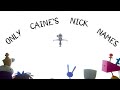 TADC But Only Caine S Nicknames