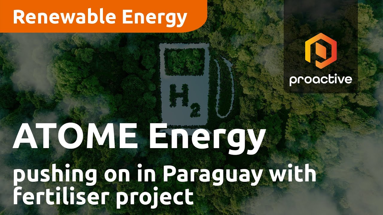 ATOME Energy pushing on in Paraguay with pure-play green fertiliser project