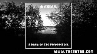SEWER - A HYMN TO THE BLOODLETTER