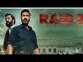 Raid 2 Full Movie HD Ajay Devgn Riteish Deshmukh Vaani Kapoor 1080 HD