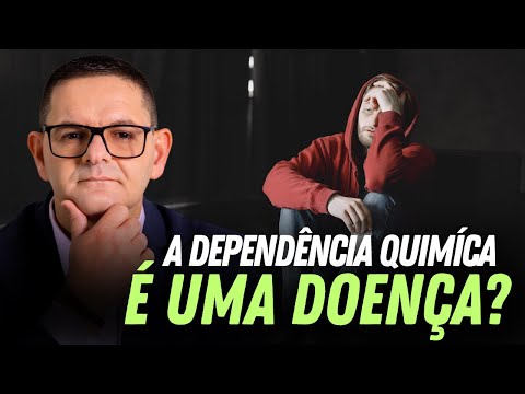 POR QUE A DEPENDÊNCIA QUÍMICA É UMA DOENÇA?