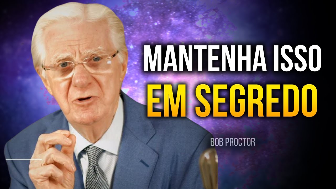 FINGIR TER ATÉ TER - O SEGREDO OCULTO DA MANIFESTAÇÃO - Bob Proctor