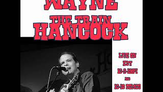 WAYNE HANCOCK - Working At Working  ( Live on KUT 94&#39; )