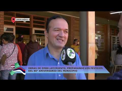 JARDÍN AMÉRICA: OBRAS DE EMBELLECIMIENTO, PREPARANDO LOS FESTEJOS DEL 80° ANIVERSARIO DEL MUNICIPIO
