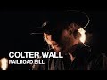 Colter Wall | Railroad Bill | First Play Live