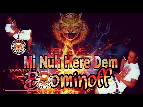 Boominoff - Mi Nuh Here Dem - September 2017