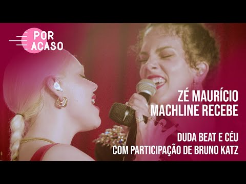 DUDA BEAT & CÉU | Por Acaso | (Participação especial Chef Bruno Katz)