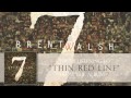 Brent Walsh - Thin Red Line 
