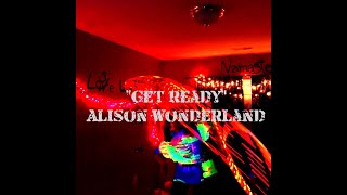 POI DANCE TO “GET READY” ALISON WONDERLAND