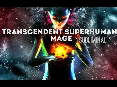 Transcendental Superhuman Mage subliminal Physiology