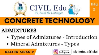 Day 5_Concrete Technology_Admixutres - Mineral Admixtures_CIVIL Edu