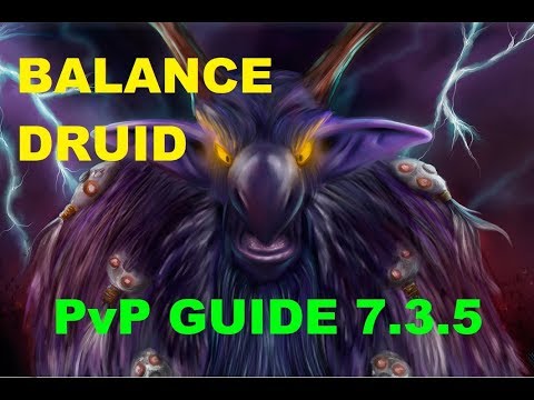 WOW: Moonkin - GUIDE PvP 7.3.5