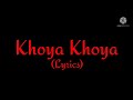 Song: Khoya Khoya (Lyrics)| Singer: Mohit Chauhan & Priya Panchal| Movie: Hero