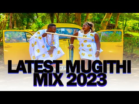 LATEST MUGITHI VIDEO MIX 5 2023 | DJ MYSH | Wendo Kiriga | Wendo Witu | Waithaka Wa Jane | Samidoh