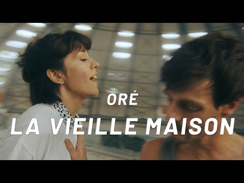 Oré - La Vieille Maison (Clip Officiel)