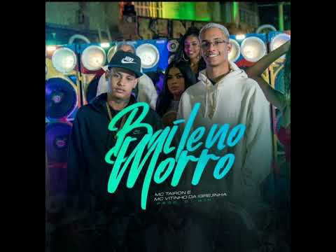 BAILE NO MORRO - Mc Tairon e Mc Vitin da Igrejinha (DJ Win)