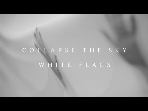 Collapse The Sky - White Flags online metal music video by COLLAPSE THE SKY