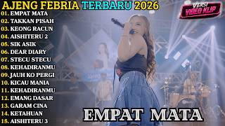 Download lagu AJENG FEBRIA | EMPAT MATA - KEONG RACUN - TAKKAN PISAH | AJENG FEBRIA FULL ALBUM TERBARU 2026 mp3