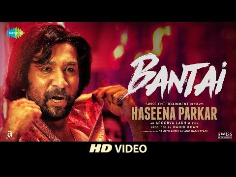 Bantai | Haseena Parkar | Shraddha Kapoor | Siddhanth | Divine | Kirthi Shetty | Full Song