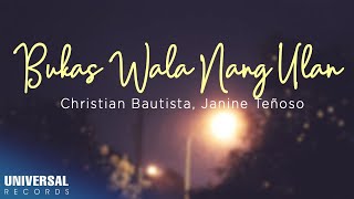Video thumbnail of "Christian Bautista, Janine Teñoso - Bukas Wala Nang Ulan (Lyric Video)"