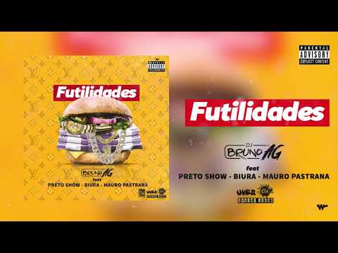Dj Bruno AG - Futilidades feat Preto Show, Biura & Mauro Pastrana